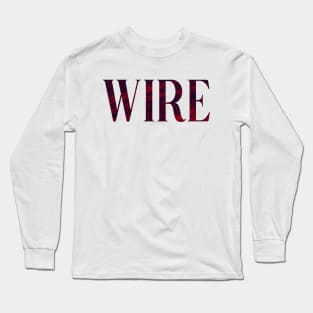 Wire - Simple Typography Style Long Sleeve T-Shirt